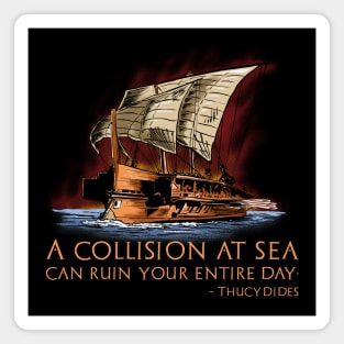 Ancient Greek Historian Thucydides Quote - Athenian Trireme Magnet